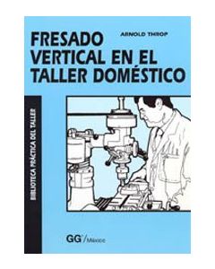Fresado vertical en el taller doméstico