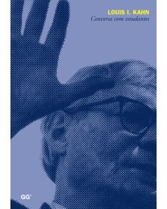Louis I. Kahn. Conversa com estudantes