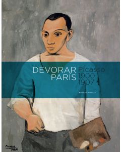 Devorar París. Picasso 1900-1907
