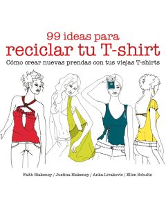 99 ideas para reciclar tu T-shirt