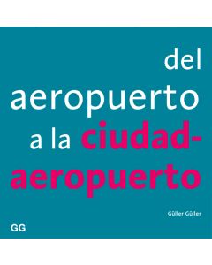 Del aeropuerto a la ciudad-aeropuerto