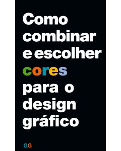 Como combinar e escolher cores para o design gráfico