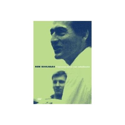Rem Koolhaas. Conversaciones con estudiantes