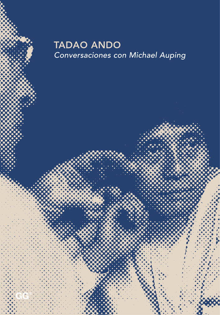 Tadao Ando. Conversaciones con Michael Auping