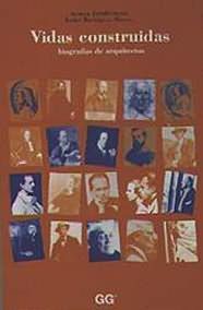 Vidas Construidas: Biografías de arquitectos