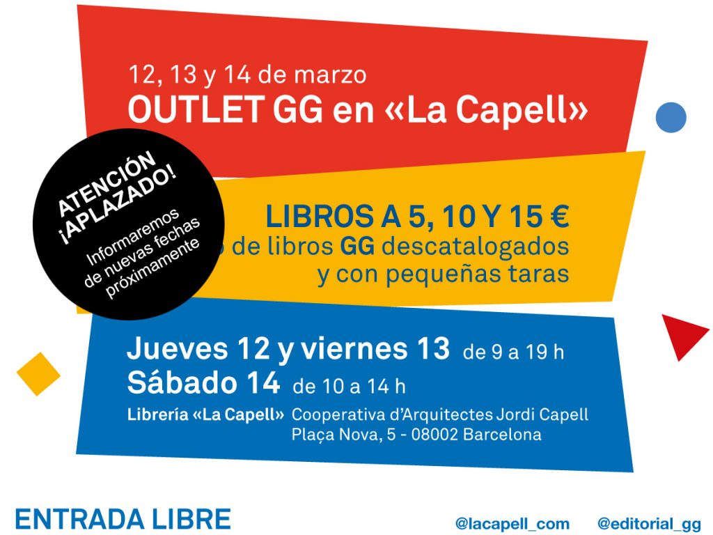 *APLAZADO* 12-14/03 OUTLET GG en la librería La Capell de Barcelona. ¡Libros a 5, 10 y 15 €!