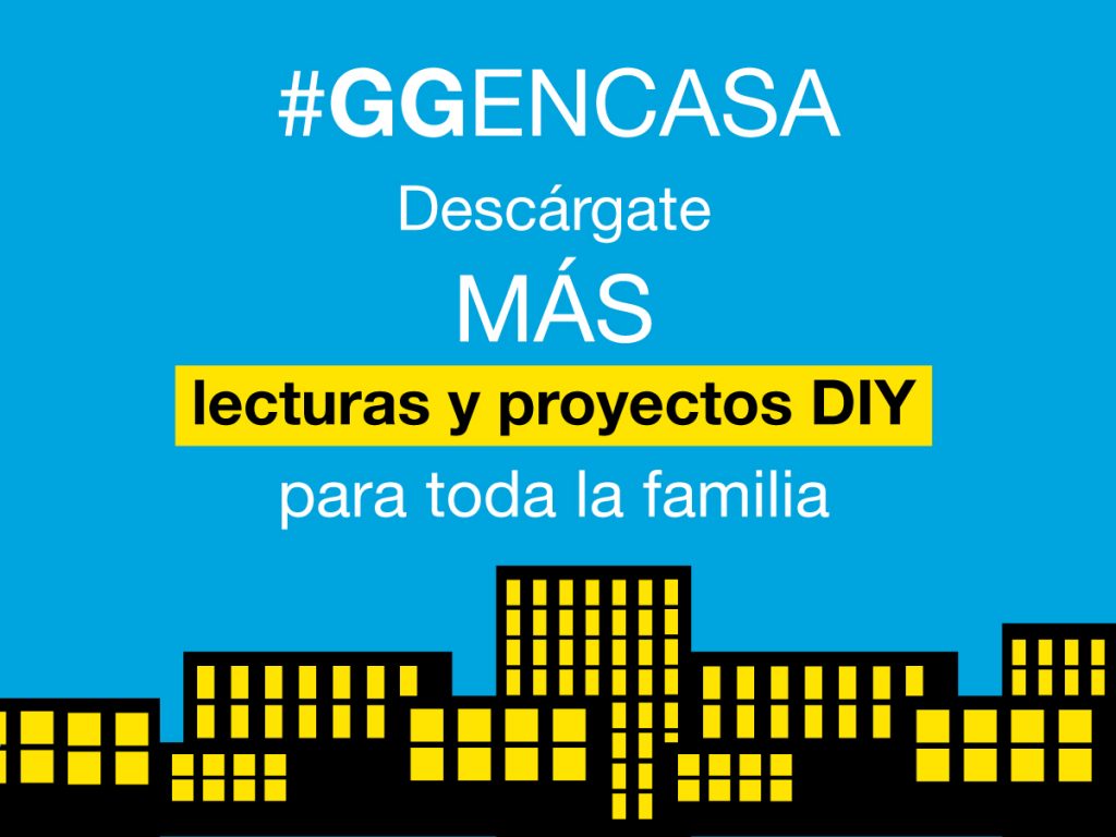#GGENCASA 05 > Descárgate lecturas y proyectos DIY para toda la familia (2ª parte)